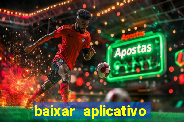 baixar aplicativo de jogos para ganhar dinheiro